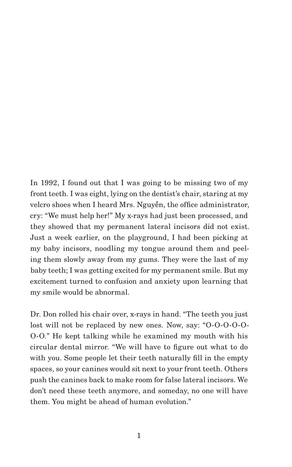 1 in 1992, I Found out That I Was Going to Be Missing Two of My Front Teeth. I
