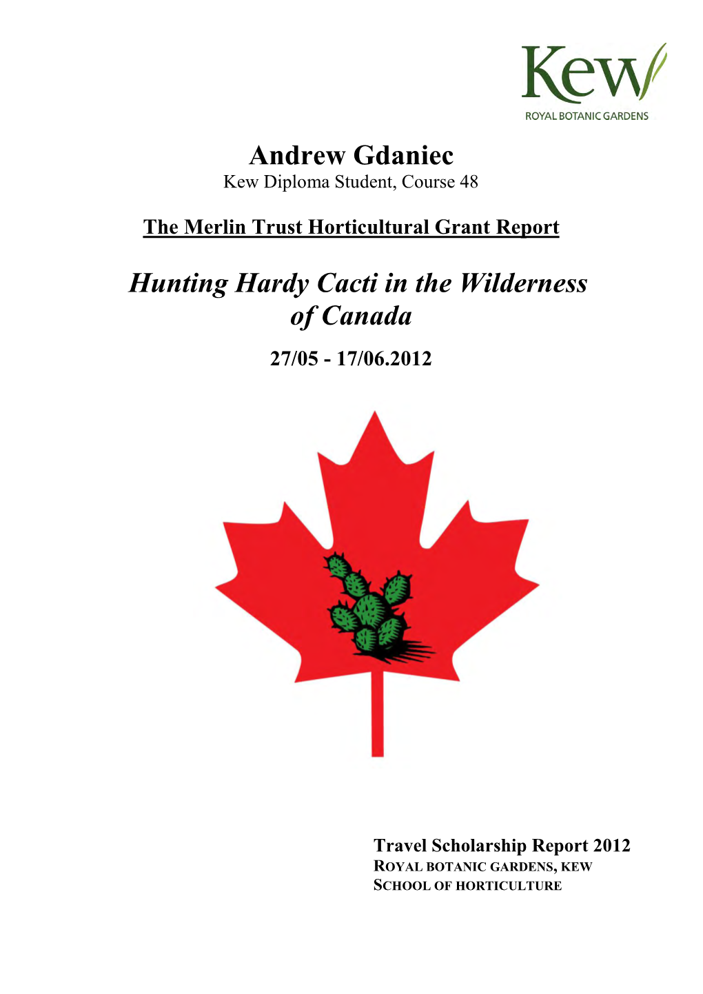 Andrew Gdaniec Hunting Hardy Cacti in the Wilderness of Canada