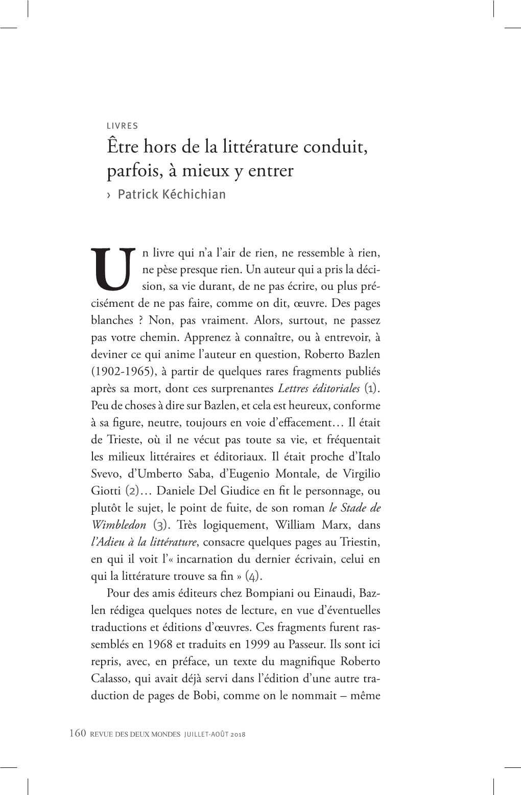 Être Hors De La Littérature Conduit, Parfois, À Mieux Y Entrer › Patrick Kéchichian