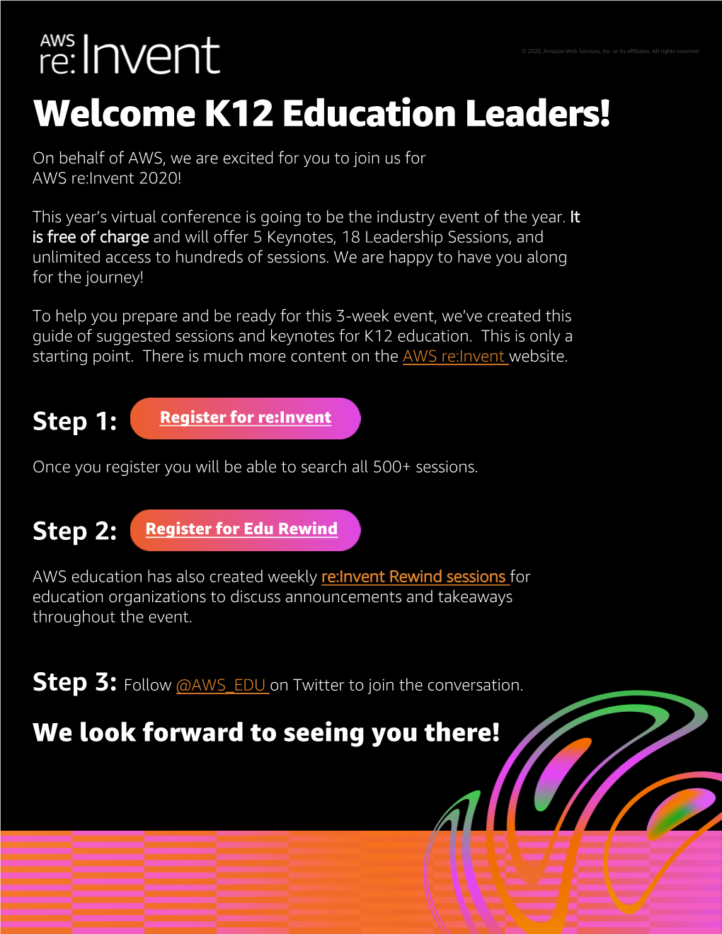 K12 Education Leaders! on Behalf of AWS, We Are Excited for You to Join Us for AWS Re:Invent 2020!