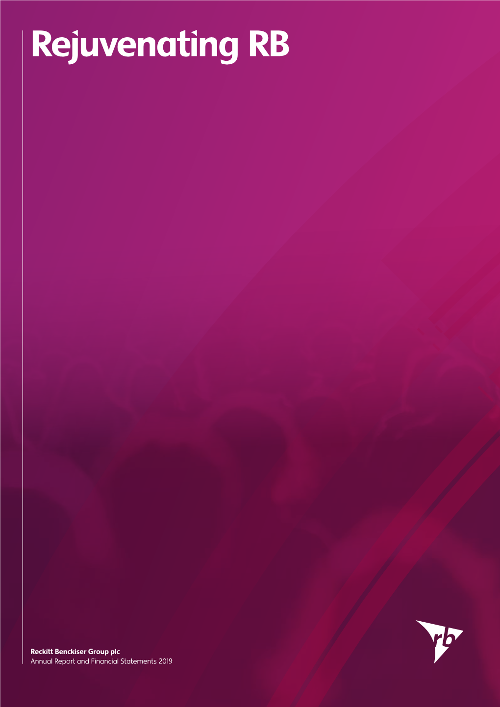 Rejuvenating RB Plc Group Benckiser Reckitt Annual Report and Financial Statements 2019 Statements Financial and Report Annual