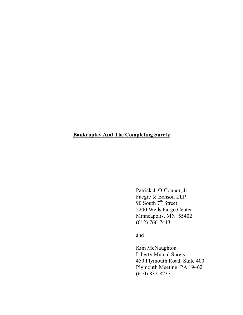 Bankruptcy and the Completing Surety Patrick J. O'connor, Jr. Faegre & Benson LLP 90 South 7 Street 2200 Wells Fargo Cente