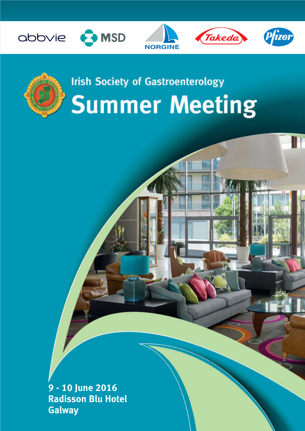 10 June 2016 Radisson Blu Hotel Galway ISG Summer 16 Booklet.Qxp Layout 1 01/06/2016 12:51 Page 2 ISG Summer 16 Booklet.Qxp Layout 1 01/06/2016 12:51 Page 3
