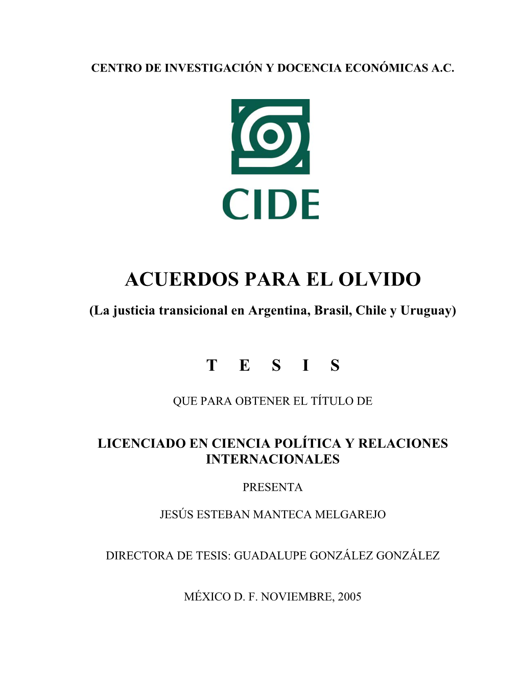 ACUERDOS PARA EL OLVIDO (La Justicia Transicional En Argentina, Brasil, Chile Y Uruguay)