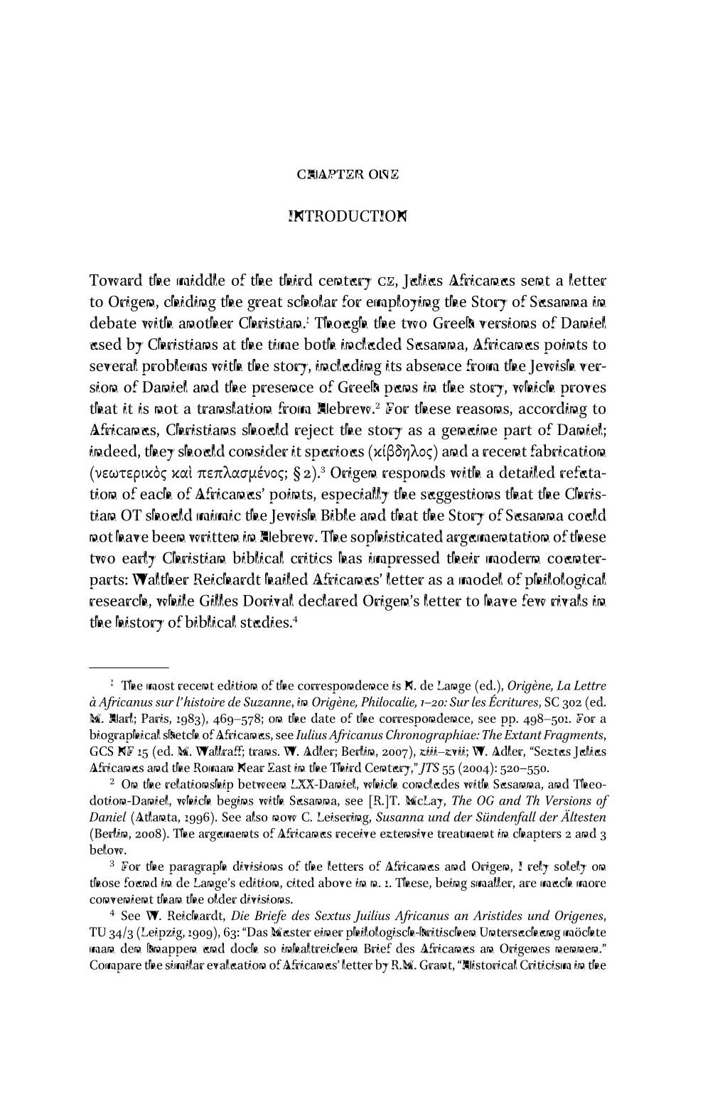 INTRODUCTION Toward the Middle of the Third Century , Julius Africanus Sent a Letter to Origen, Chiding the Great Scholar for Em