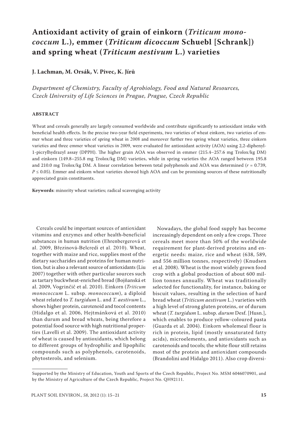 Antioxidant Activity of Grain of Einkorn (Triticum Mono- Coccum L.), Emmer (Triticum Dicoccum Schuebl [Schrank]) and Spring Wheat (Triticum Aestivum L.) Varieties