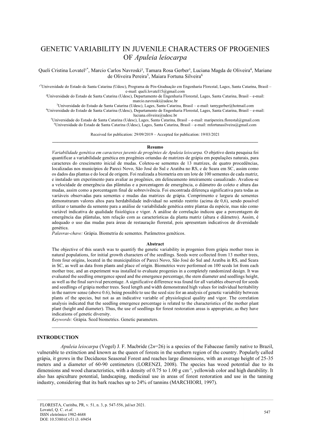 GENETIC VARIABILITY in JUVENILE CHARACTERS of PROGENIES of Apuleia Leiocarpa