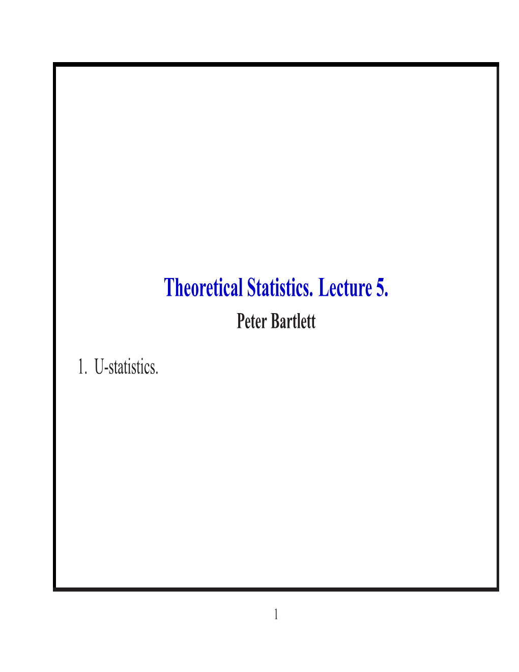 Theoretical Statistics. Lecture 5. Peter Bartlett