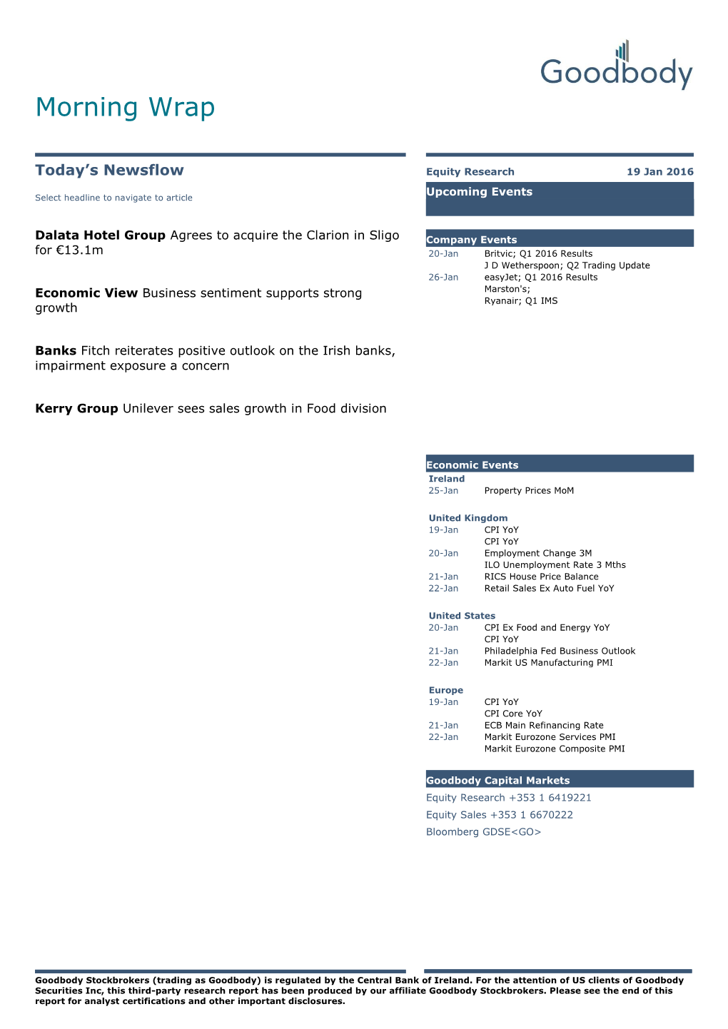 Dalata Hotel Group Agrees to Acquire the Clarion in Sligo Company Events for €13.1M 20-Jan Britvic; Q1 2016 Results J D Wetherspoon; Q2 Trading Update