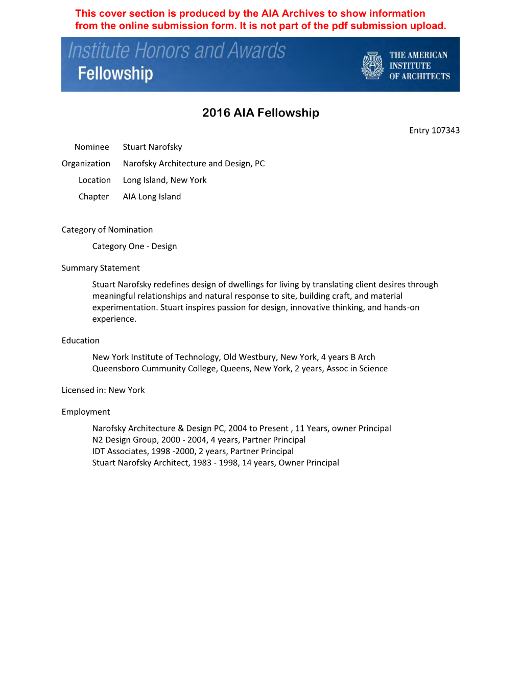 2016 AIA Fellowship Entry 107343 Nominee Stuart Narofsky Organization Narofsky Architecture and Design, PC Location Long Island, New York Chapter AIA Long Island