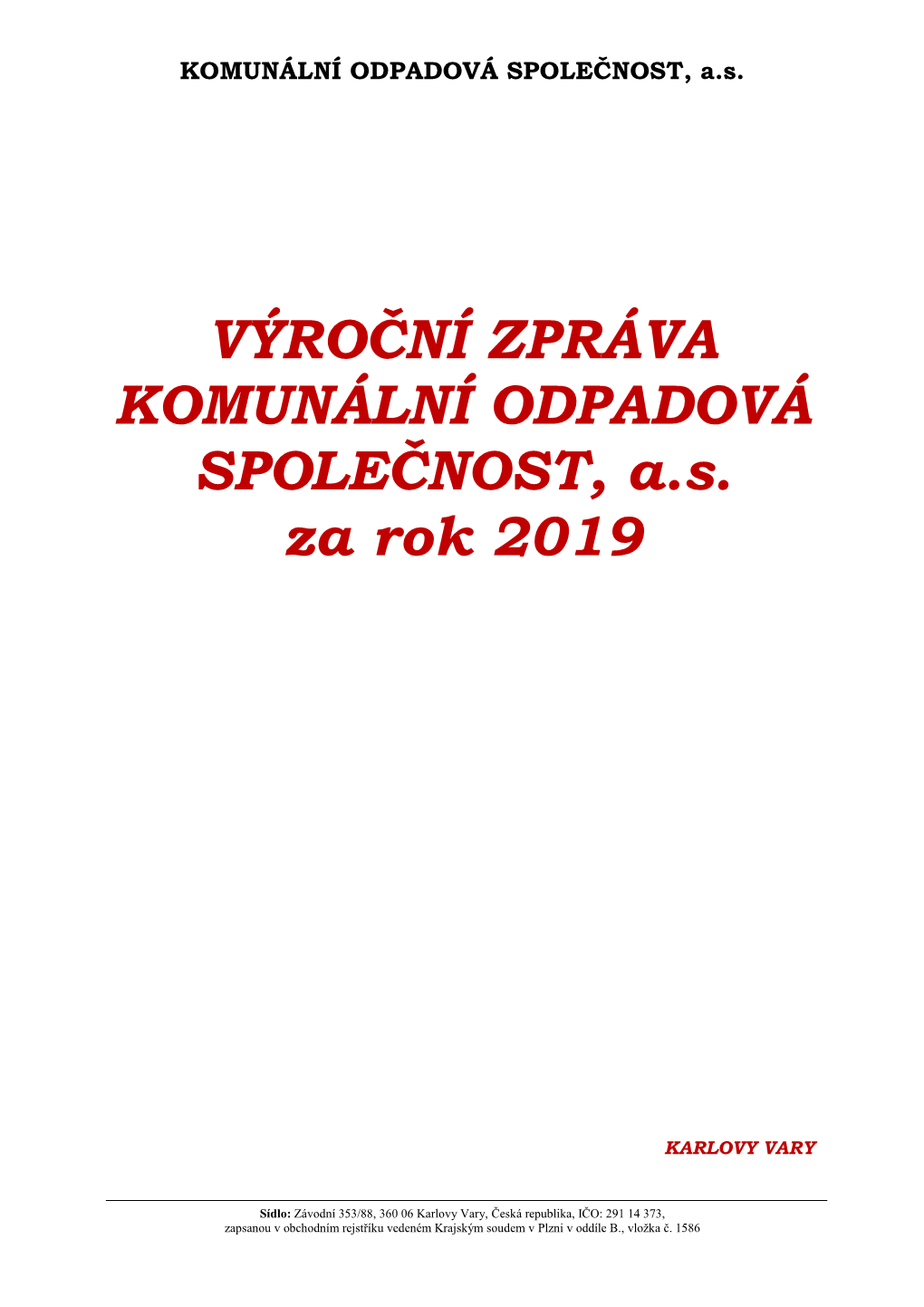 Výroční Zpráva Společnosti KOS, A.S. 2019