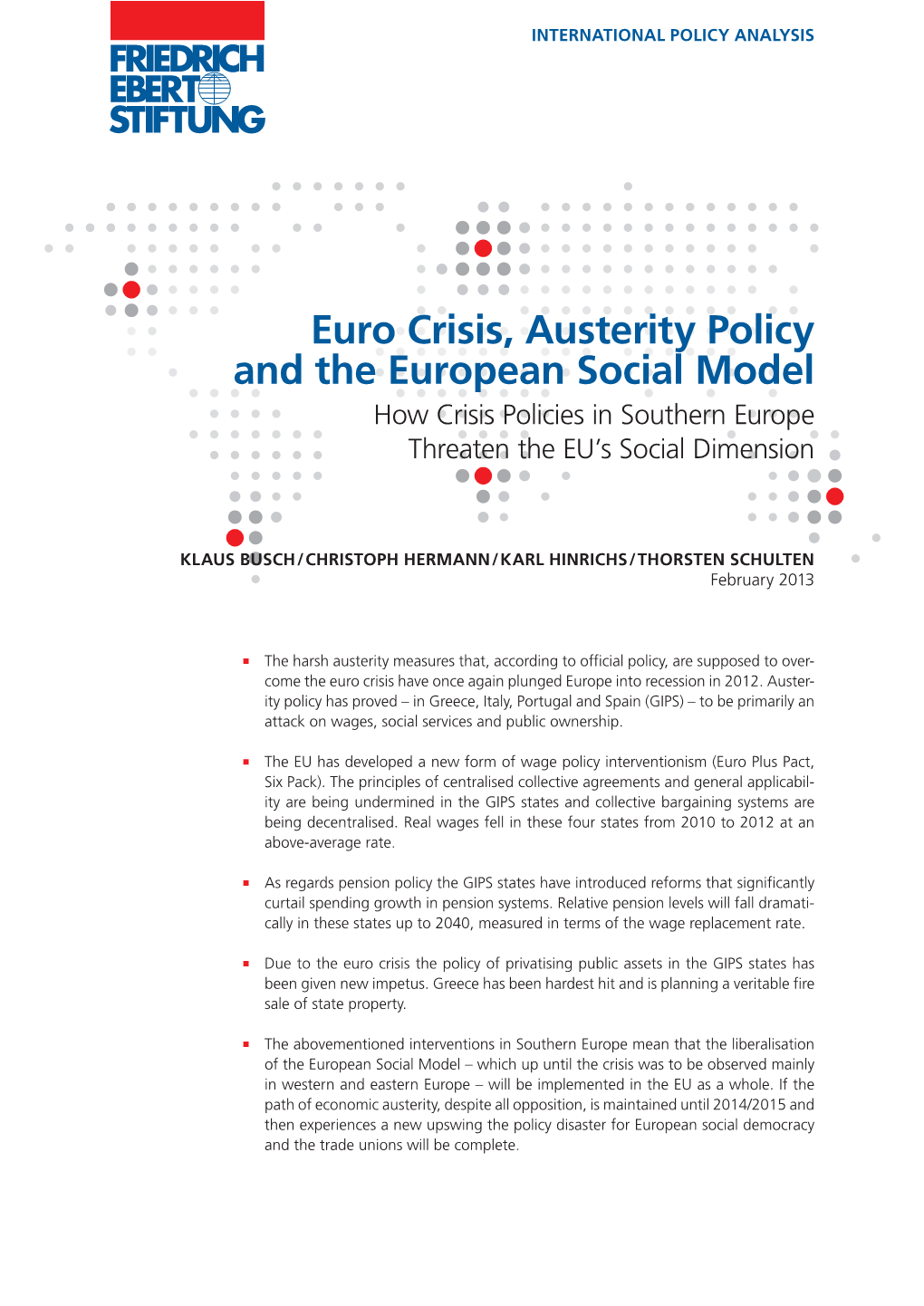 Euro Crisis, Austerity Policy and the European Social Model How Crisis Policies in Southern Europe Threaten the EU’S Social Dimension