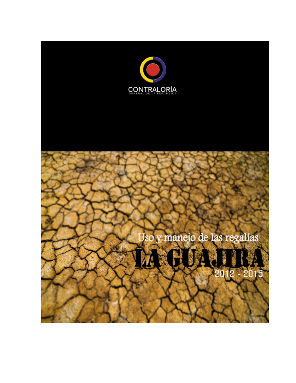 Uso Y Manejo De Las Regalías La Guajira 2012-2015