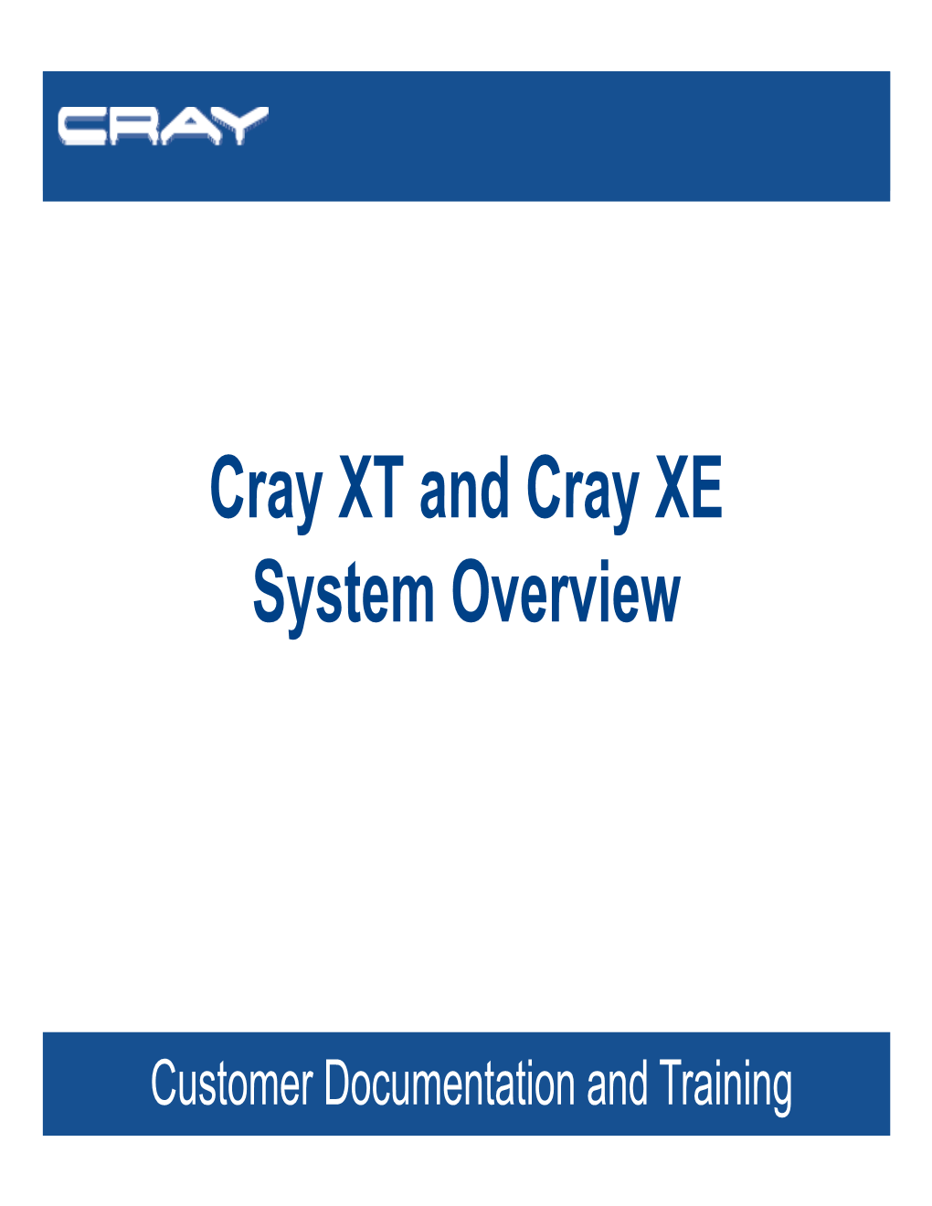 Cray XT and Cray XE Y Y System Overview