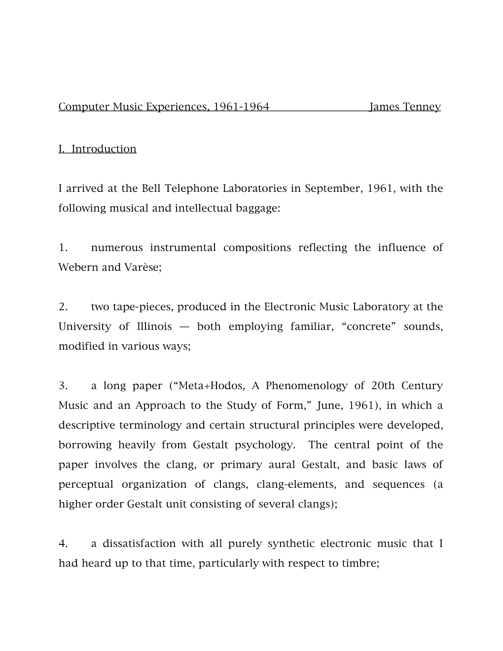 Computer Music Experiences, 1961-1964 James Tenney I. Introduction I Arrived at the Bell Telephone Laboratories in September