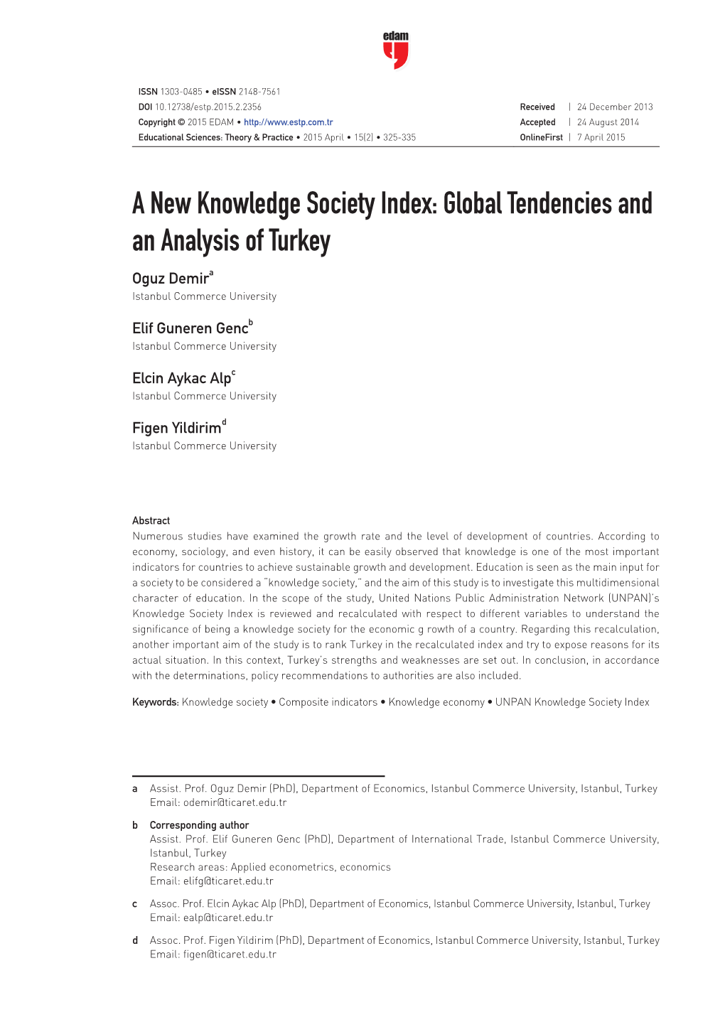 A New Knowledge Society Index: Global Tendencies and an Analysis of Turkey Oguz Demira Istanbul Commerce University