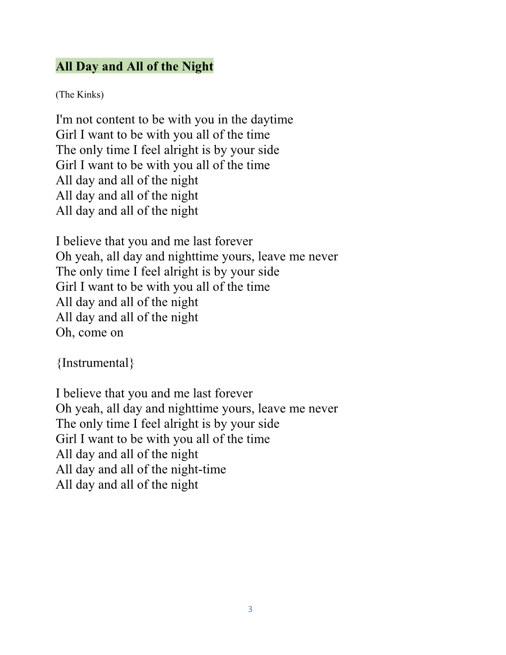 All Day and All of the Night I'm Not Content to Be with You in the Daytime Girl I Want to Be with You All of the Time the Only T