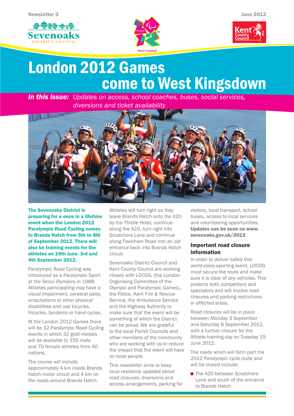 London 2012 Games Come to West Kingsdown in This Issue: Updates on Access, School Coaches, Buses, Social Services, Diversions and Ticket Availability