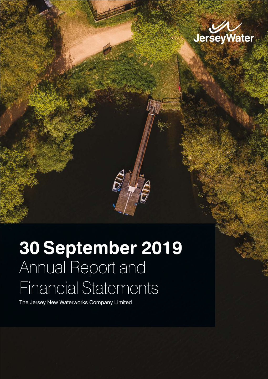 30 September 2019 Annual Report and Financial Statements the Jersey New Waterworks Company Limited