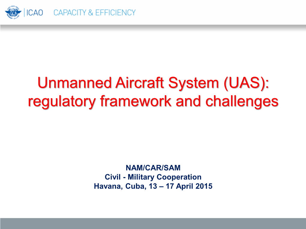 Unmanned Aircraft System (UAS): Regulatory Framework and Challenges