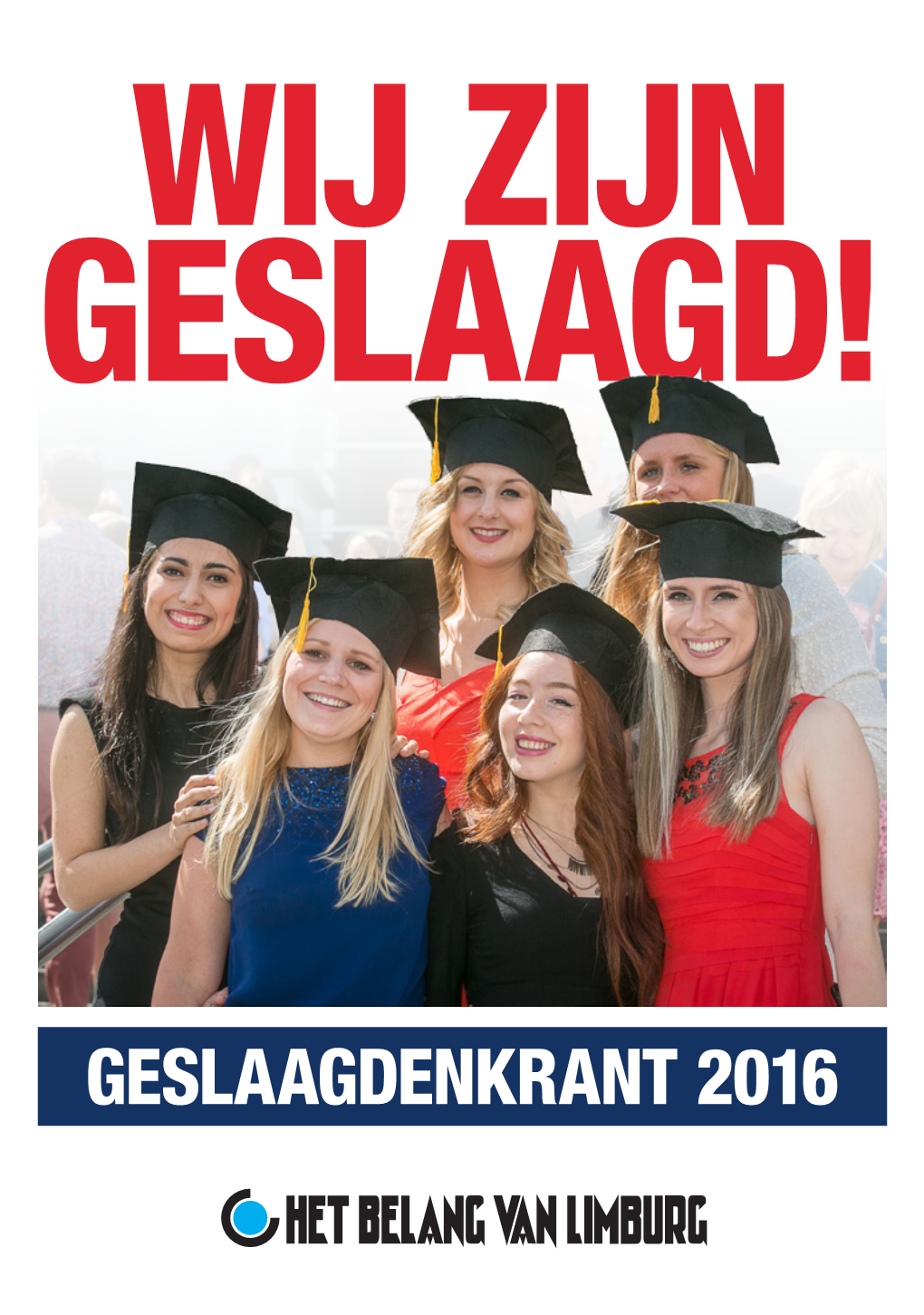 Geslaagdenkrant 2016 2 HET BELANG VAN LIMBURG