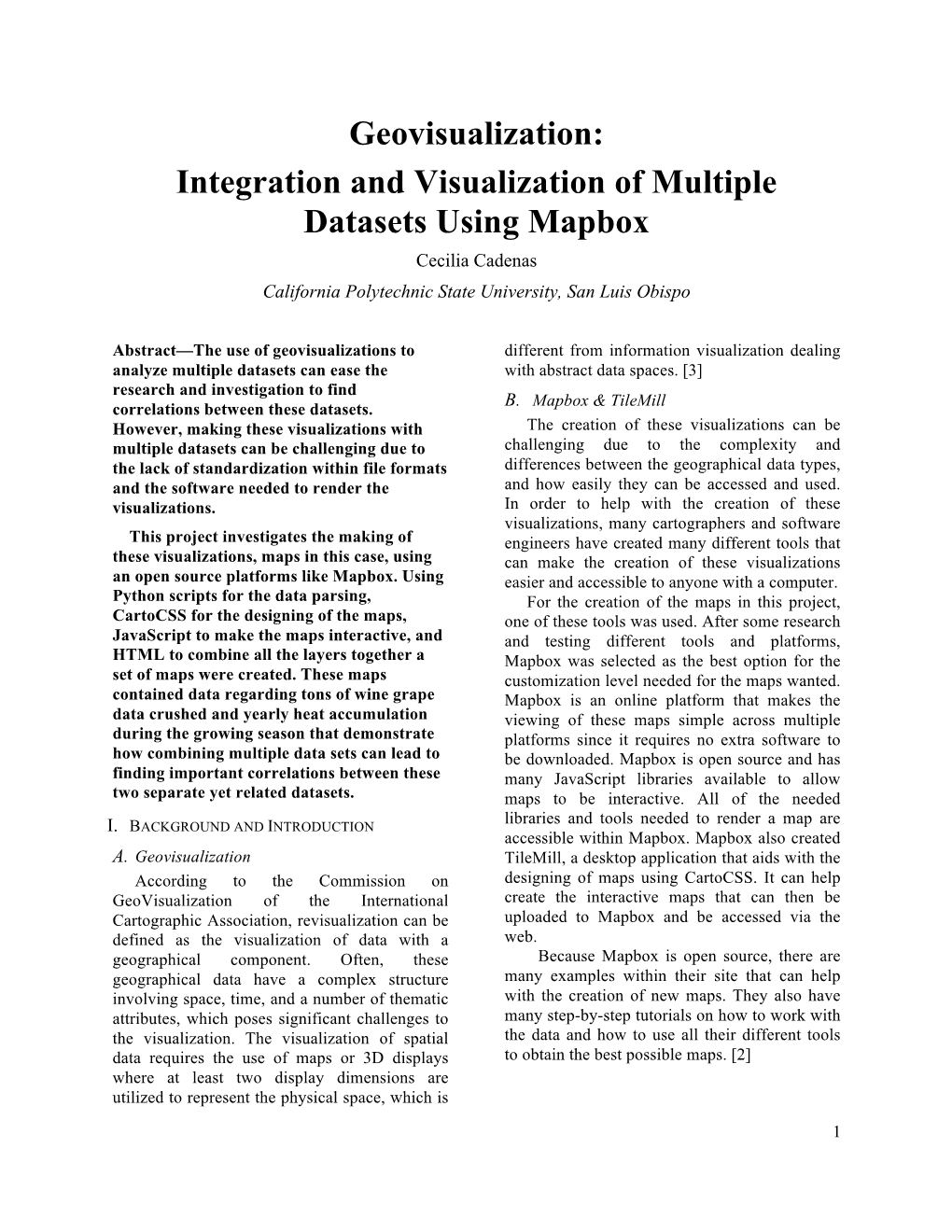 Geovisualization: Integration and Visualization of Multiple Datasets Using Mapbox Cecilia Cadenas California Polytechnic State University, San Luis Obispo