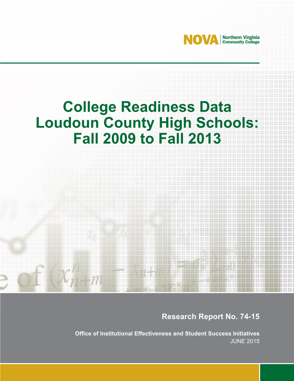 College Readiness Data Loudoun County High Schools: Fall 2009 to Fall 2013