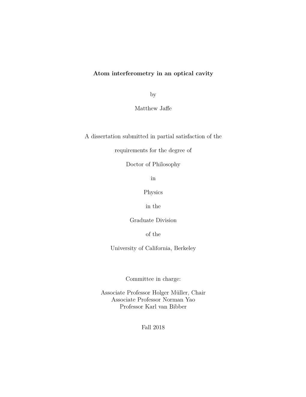 Atom Interferometry in an Optical Cavity by Matthew Jaffe a Dissertation Submitted in Partial Satisfaction of the Requirements F