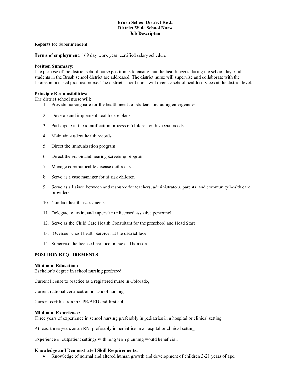 Brush School District Re 2J District Wide School Nurse Job Description Reports To: Superintendent Terms of Employment: 169 Day W