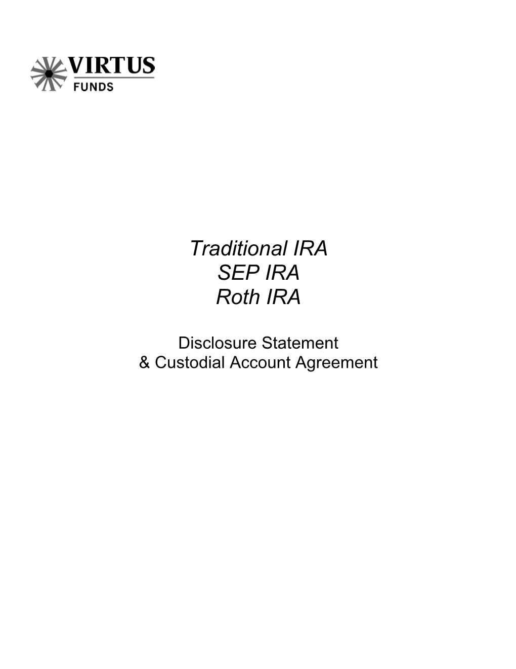 Traditional IRA SEP IRA Roth IRA