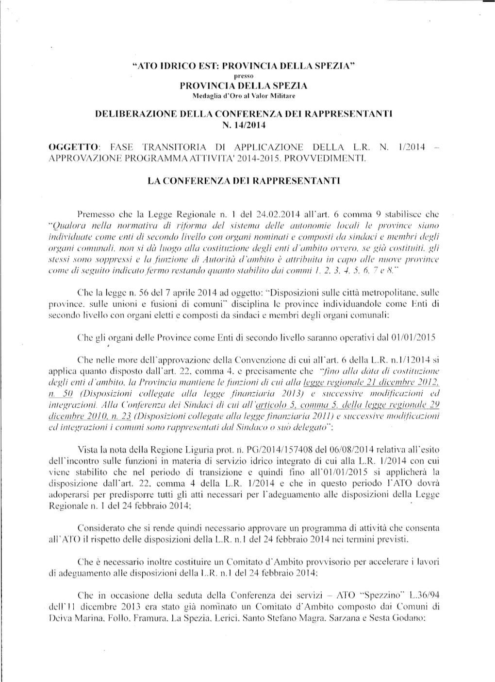 ATO IDRICO EST: PROVINCIA DELLA SPEZIA" Presso PROVINCIA DELLA SPEZIA Medaglia D'oro Al Valor Militare