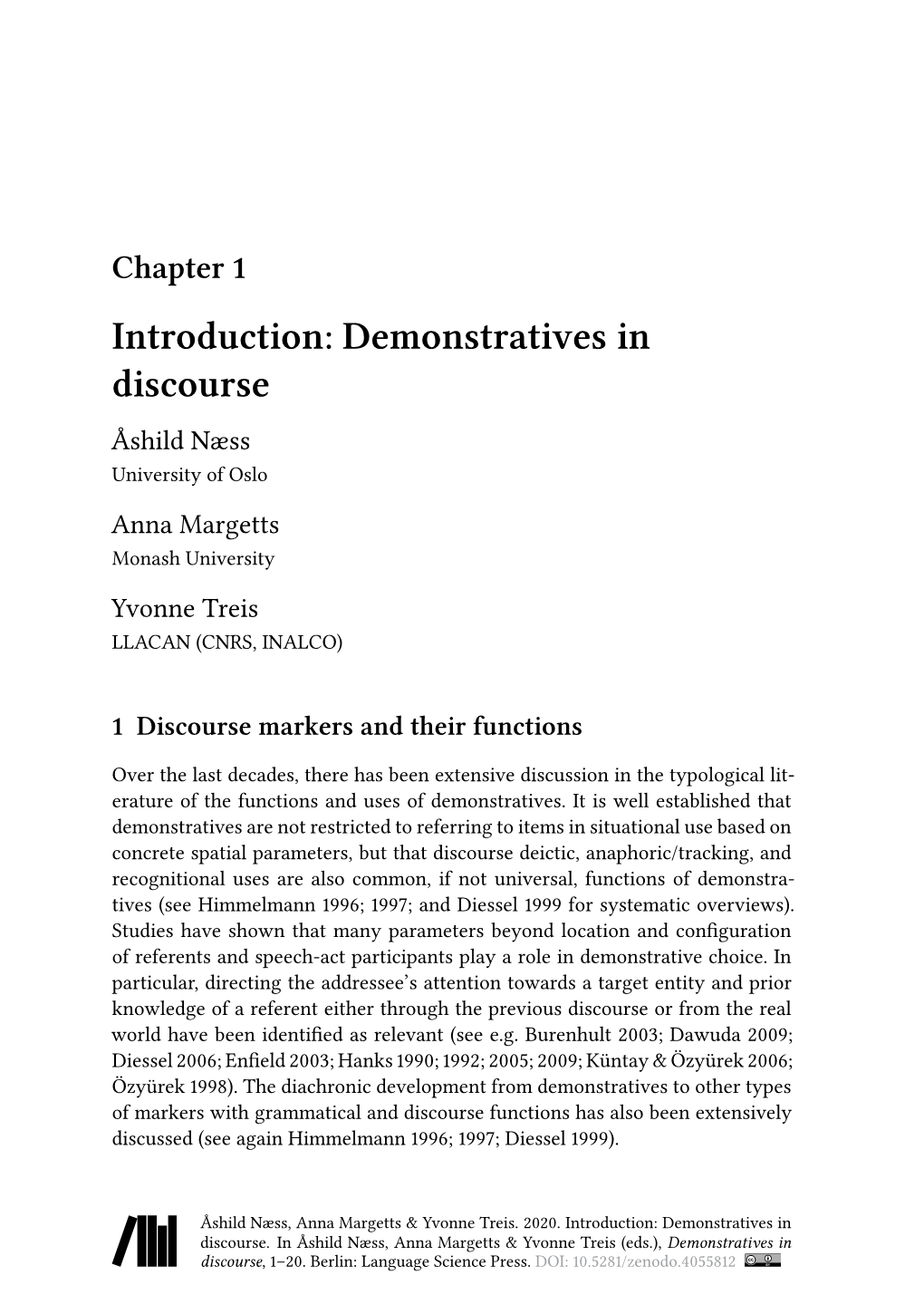 Demonstratives in Discourse Åshild Næss University of Oslo Anna Margetts Monash University Yvonne Treis LLACAN (CNRS, INALCO)