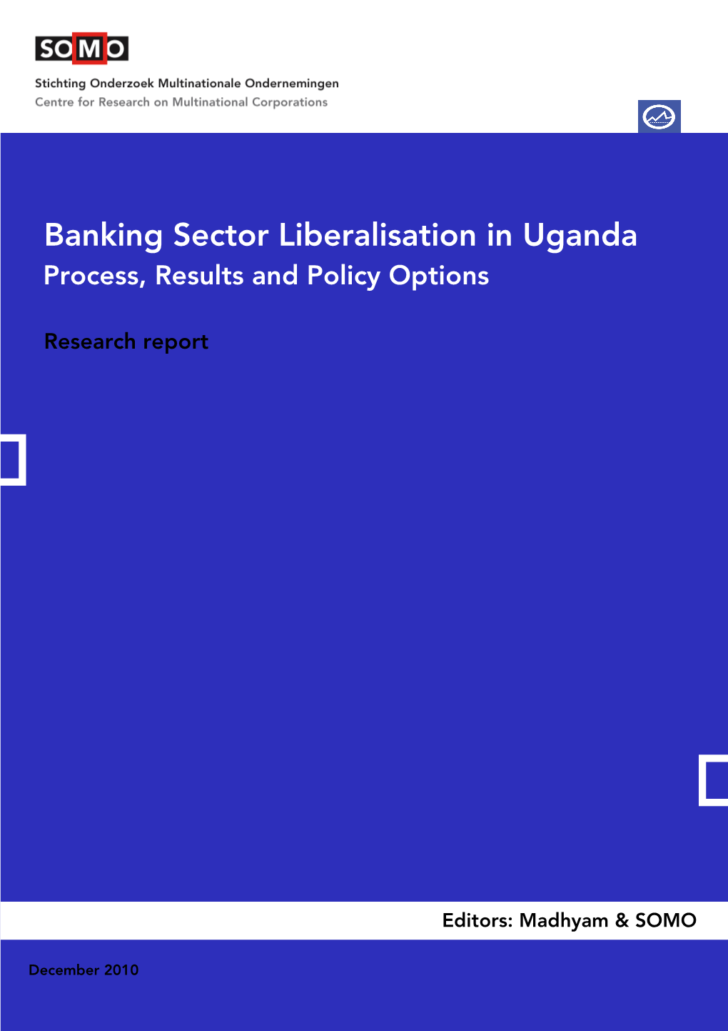 Banking Sector Liberalisation in Uganda Process, Results and Policy Options