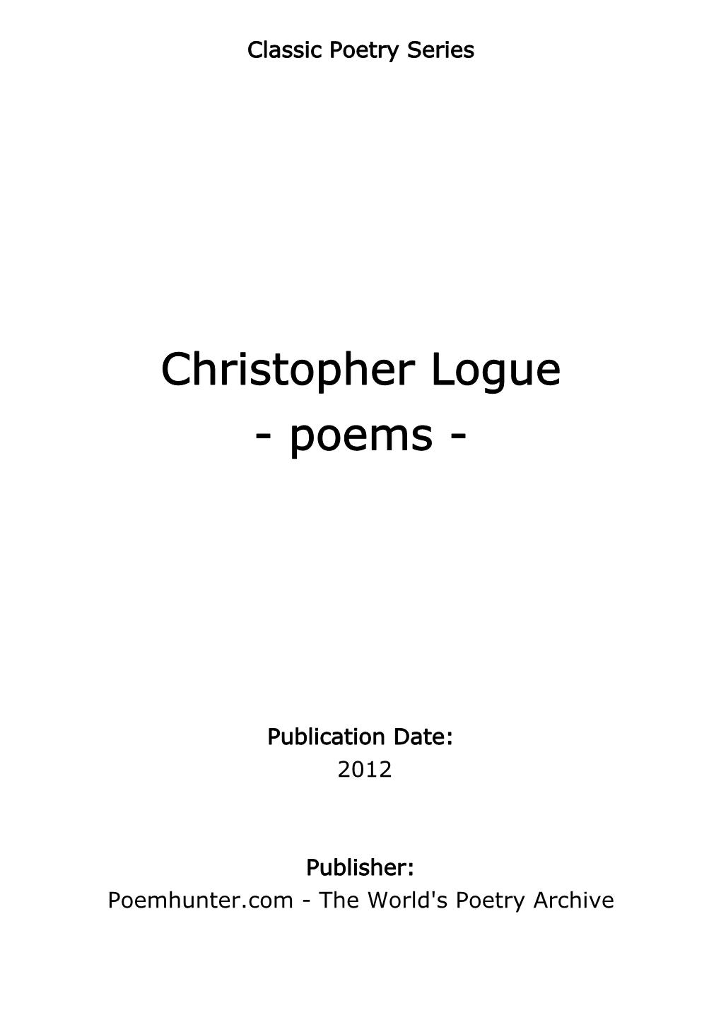 Christopher Logue - Poems
