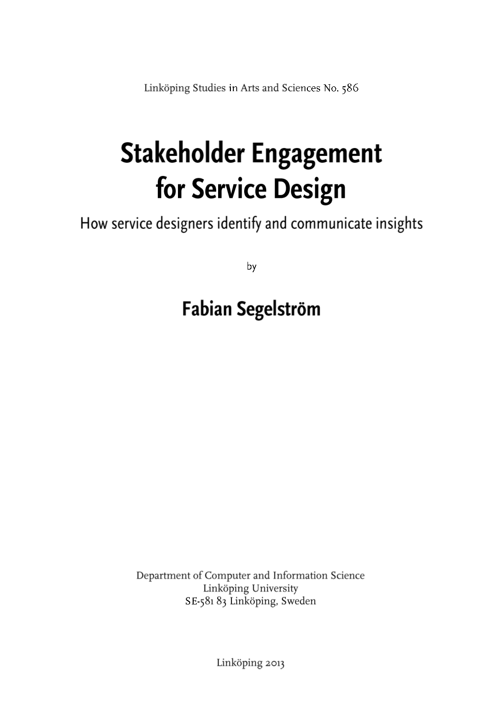 Stakeholder Engagement for Service Design Will Be the Main Focus of the Thesis