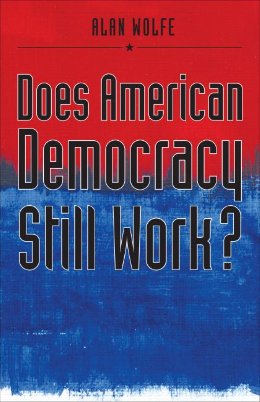 Does American Democracy Still Work?