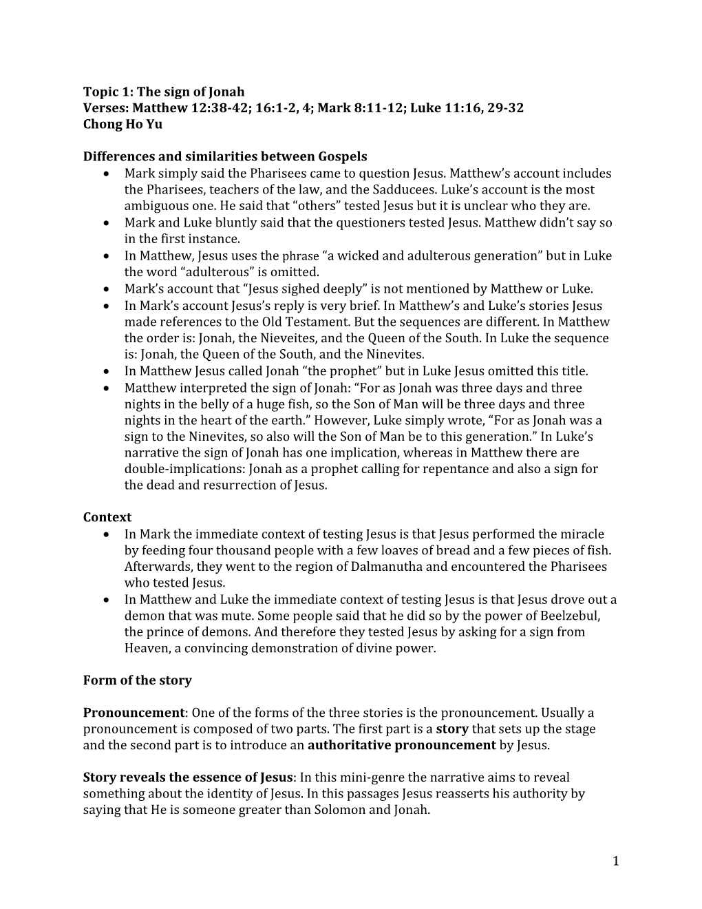 1 Topic 1: the Sign of Jonah Verses: Matthew 12:38-42; 16:1-2, 4; Mark 8:11-12; Luke 11:16, 29-32 Chong Ho Yu Differences and Si