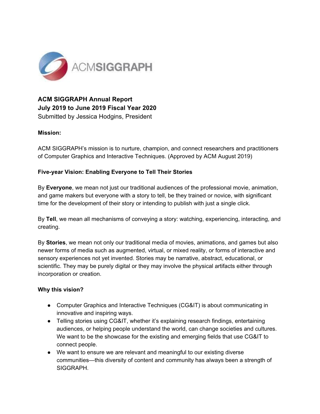 ACM SIGGRAPH Annual Report July 2019 to June 2019 Fiscal Year 2020 Submitted by Jessica Hodgins, President