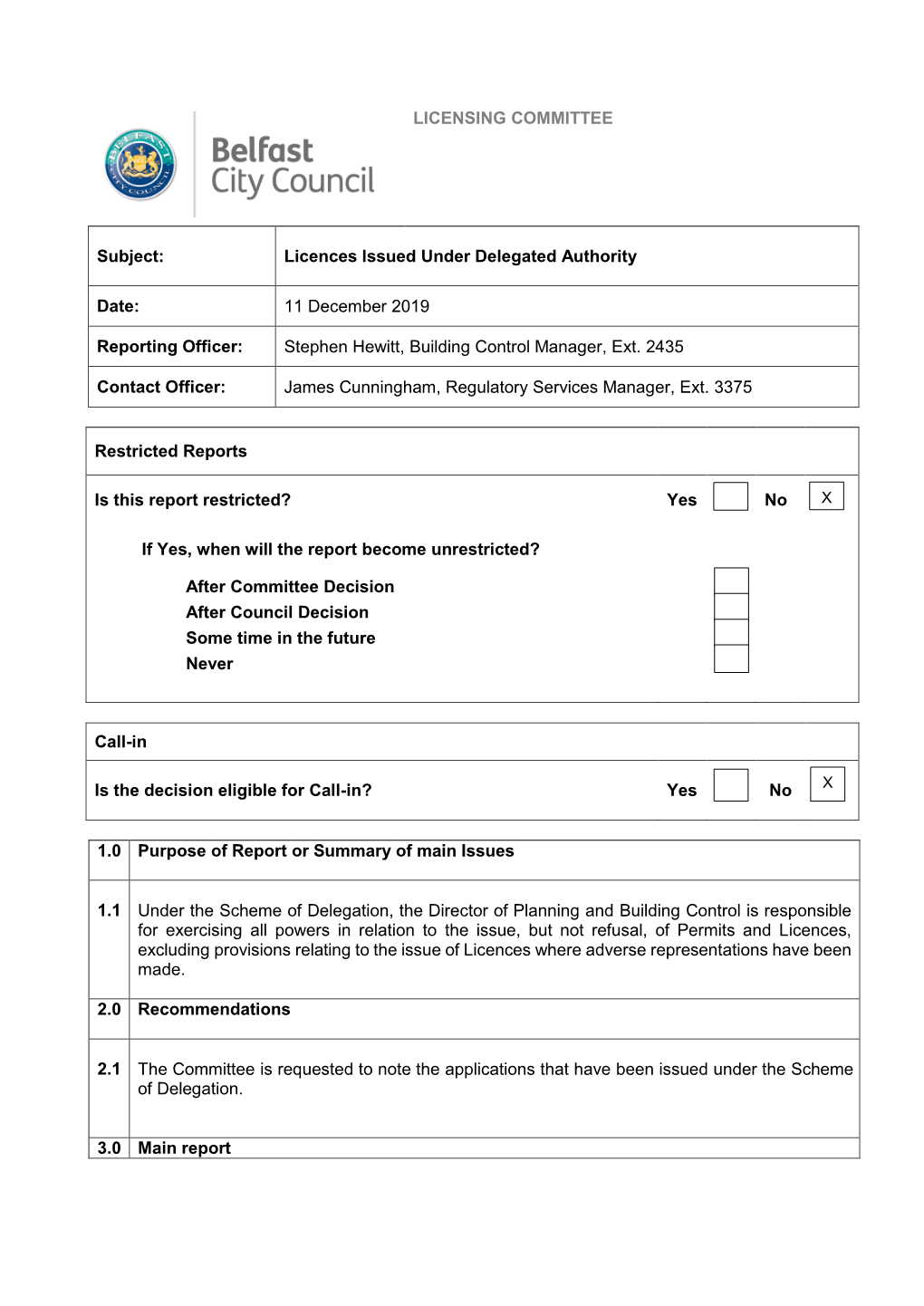 LICENSING COMMITTEE Subject: Licences Issued Under Delegated Authority Date: 11 December 2019 Reporting Officer: Stephen Hewitt