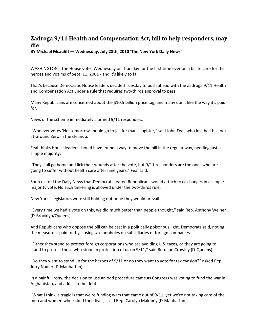 Zadroga 9/11 Health and Compensation Act, Bill to Help Responders, May Die by Michael Mcauliff — Wednesday, July 28Th, 2010 ‘The New York Daily News’