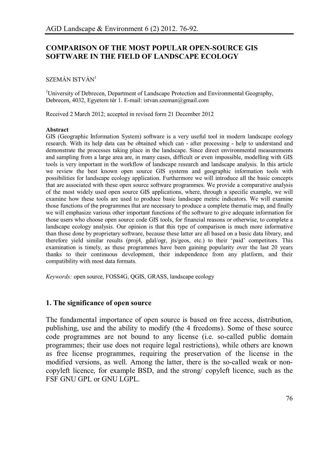 AGD Landscape & Environment 6 (2) 2012. 76-92. COMPARISON of the MOST POPULAR OPEN-SOURCE GIS SOFTWARE in the FIELD of LANDS