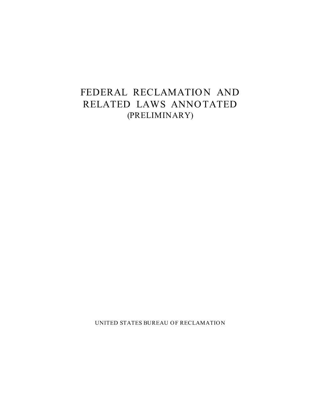 Federal Reclamation and Related Laws Annotated (Preliminary)