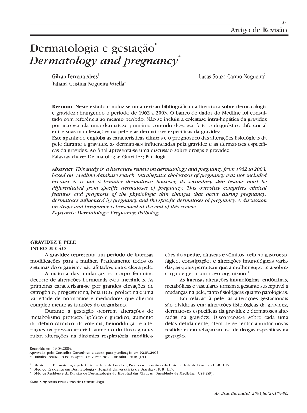 Dermatology and Pregnancy* Dermatologia E Gestação*