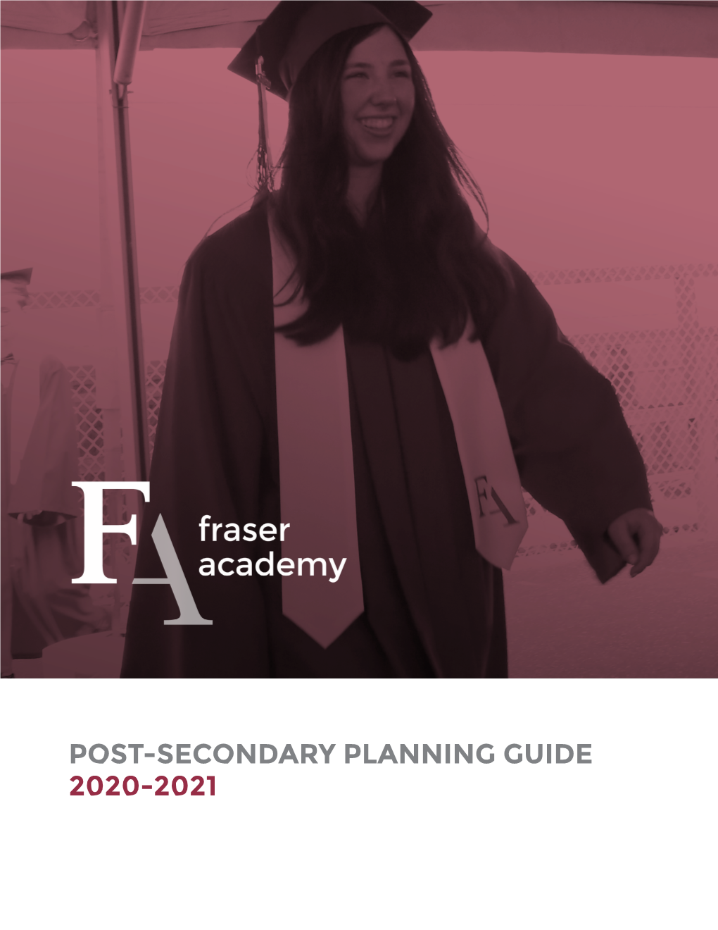 Post-Secondary Planning Guide 2020-2021 Changing Destiny by Changing Minds Contents