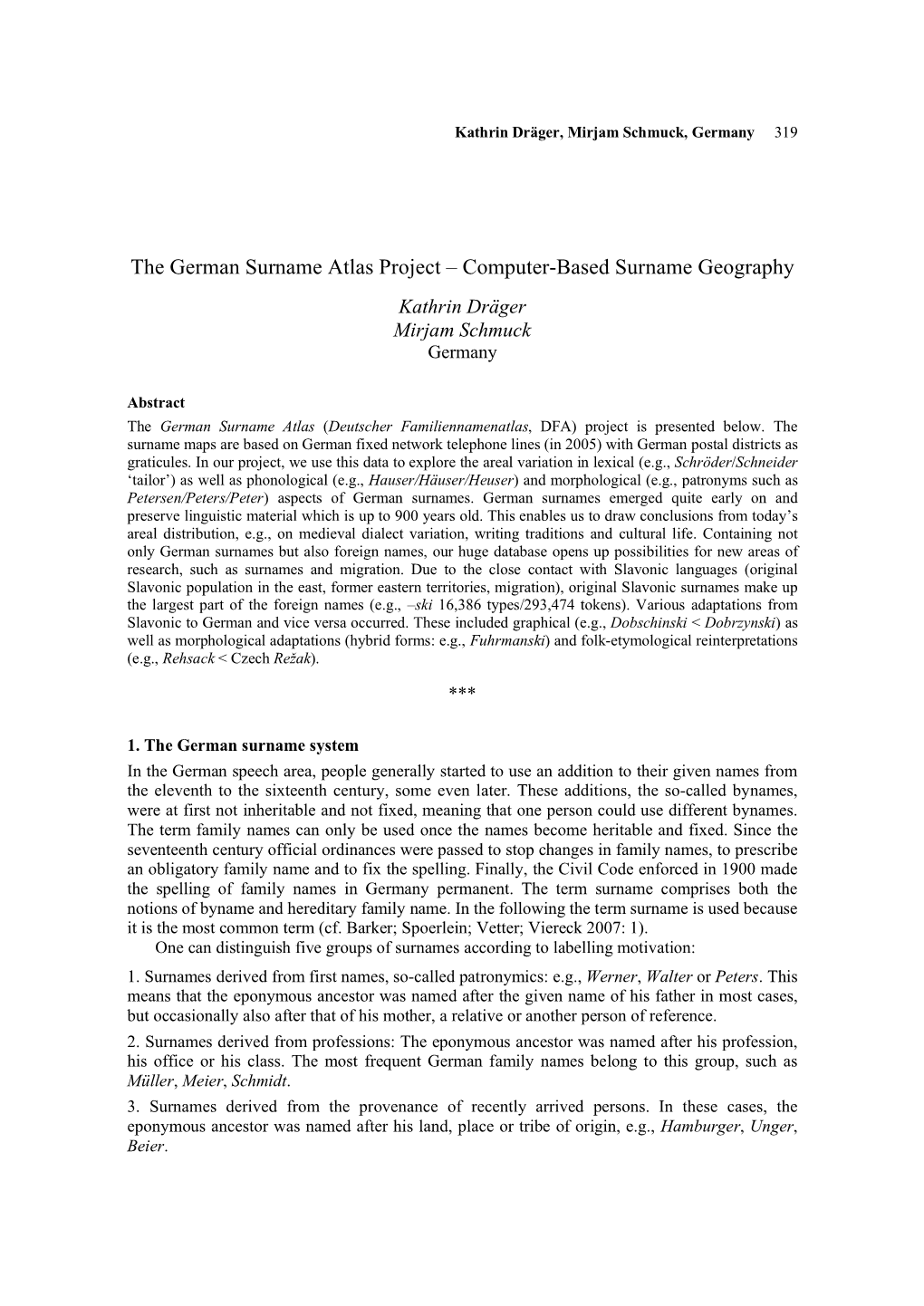 The German Surname Atlas Project ± Computer-Based Surname Geography Kathrin Dräger Mirjam Schmuck Germany