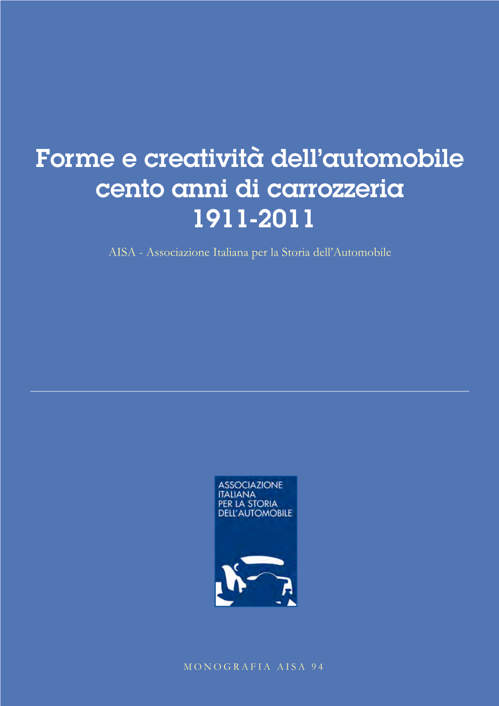 Forme E Creatività Dell'automobile Cento Anni Di Carrozzeria