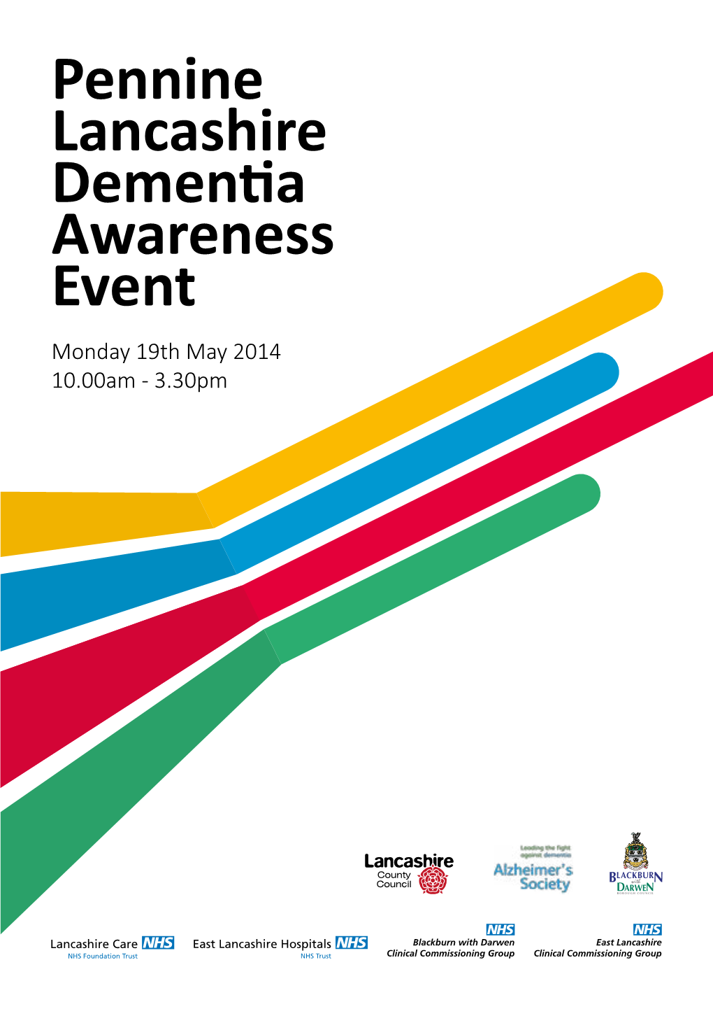 Pennine Lancashire Dementia Awareness Event Monday 19Th May 2014 10.00Am - 3.30Pm 2 Pennine Lancashire Dementia Awareness Event