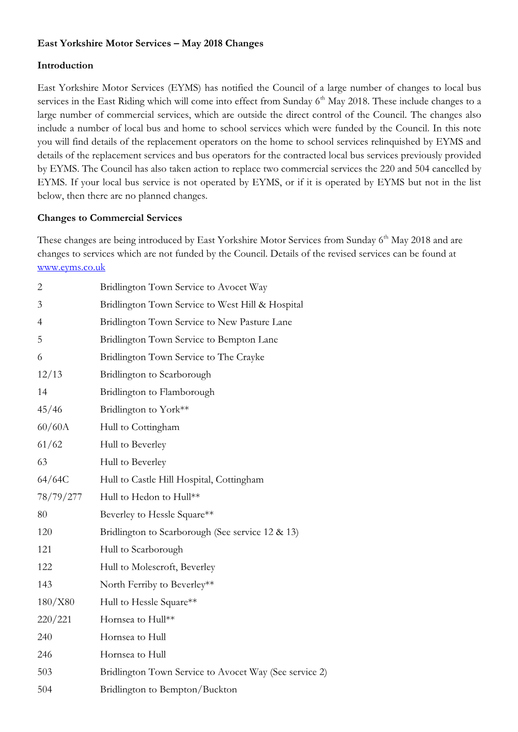 EYMS) Has Notified the Council of a Large Number of Changes to Local Bus Services in the East Riding Which Will Come Into Effect from Sunday 6Th May 2018