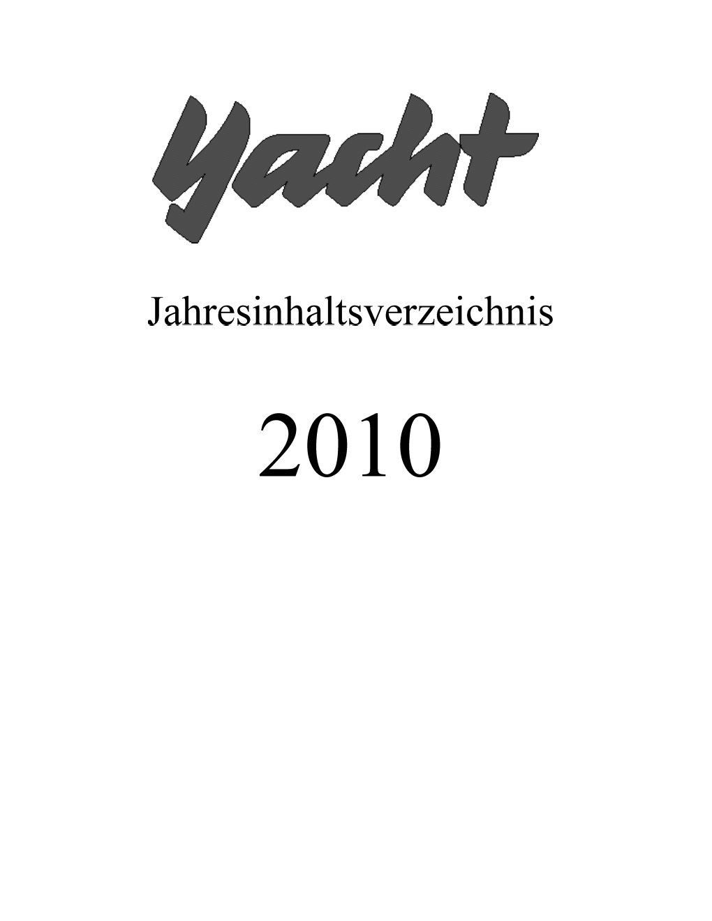 1 Yacht Inhalt 2009