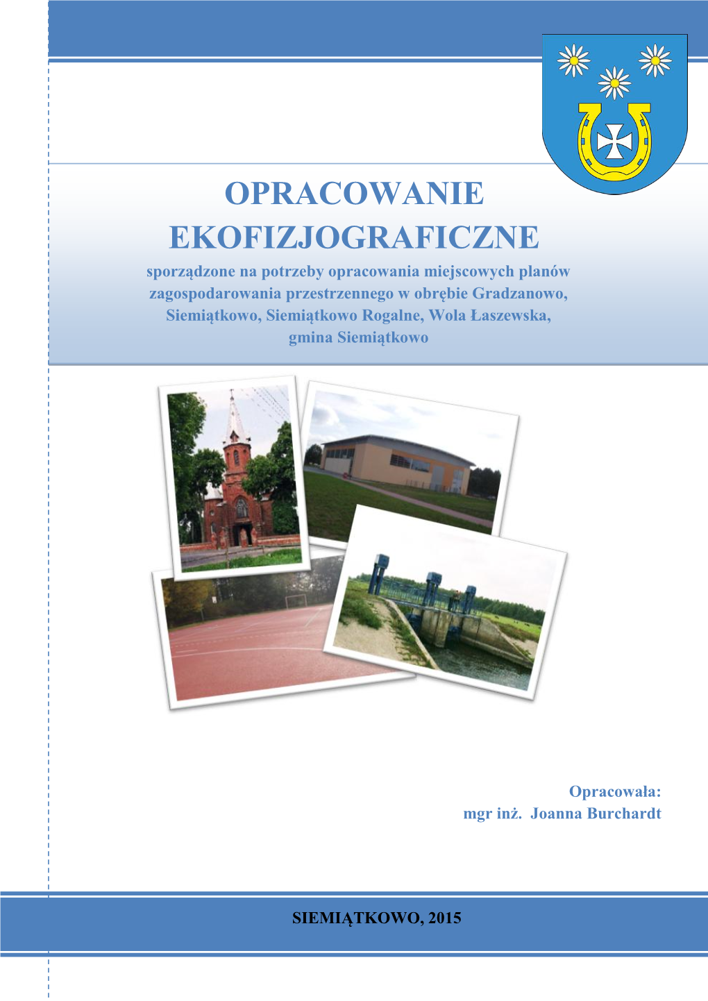 OPRACOWANIE EKOFIZJOGRAFICZNE Sporządzone Na Potrzeby Miejscowych Planów Zagospodarowania Przestrzennego Gminy Siemiątkowo